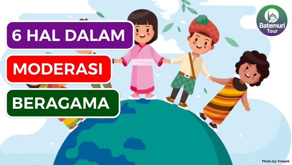 6 Cara Melakukan Moderasi Beragama, Jangan Menyalahartikan!!!